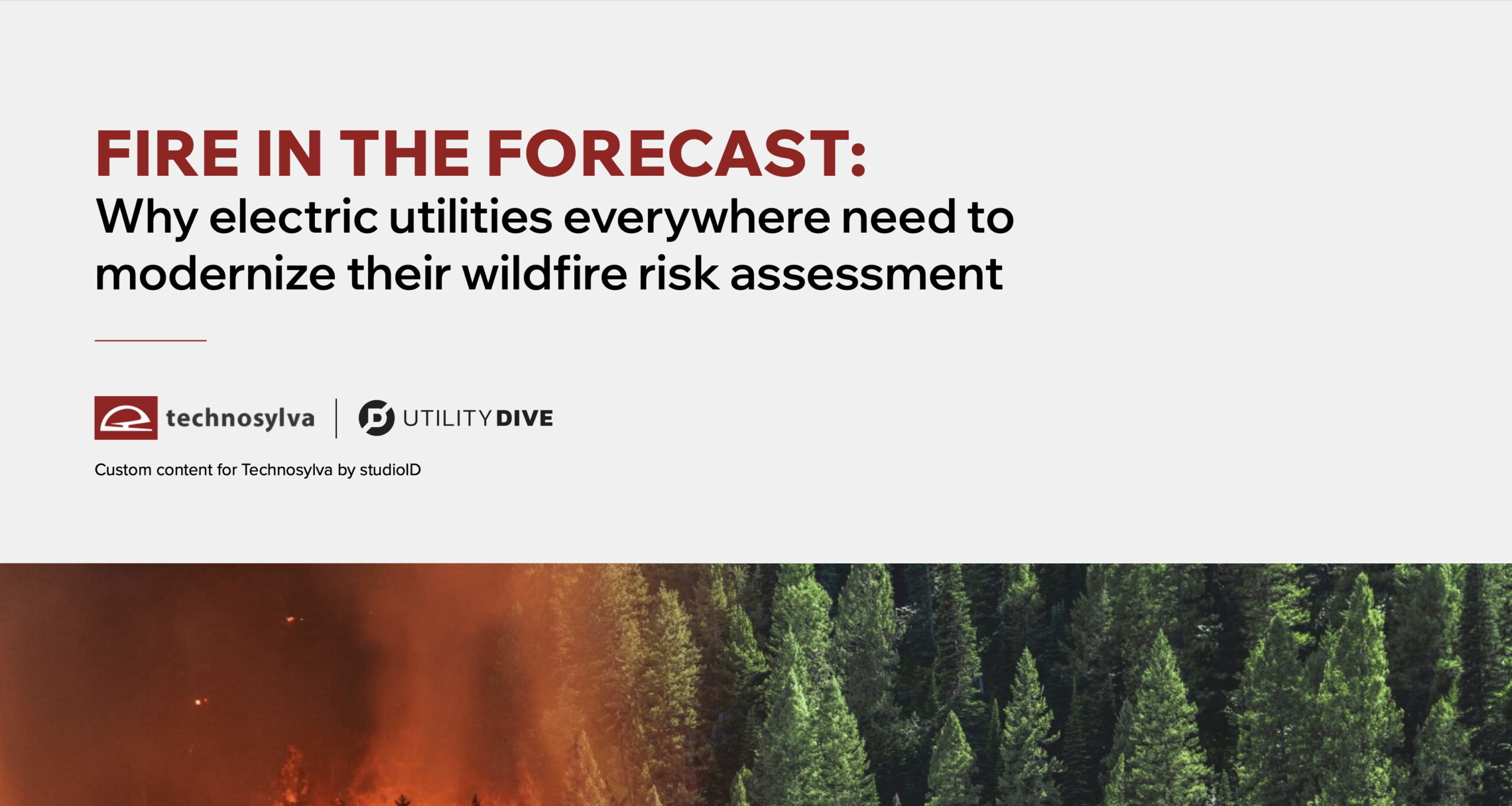 Webinar title slide reading ‘Fire in the Forecast: Why electric utilities everywhere need to modernize their wildfire risk assessment,’ with Technosylva and Utility Dive logos above an image of a forest fire spreading into trees.